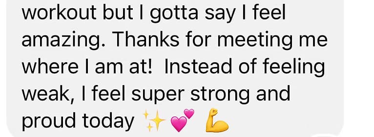 Client message about feeling strong and proud after a workout